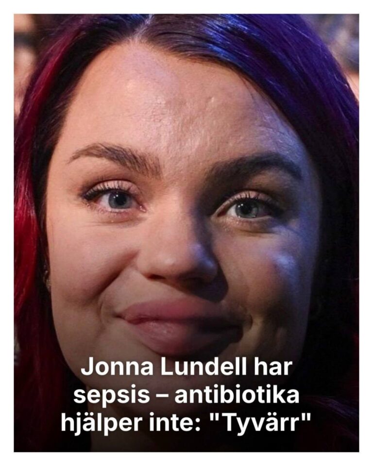 Jonna Lundell har sepsis – antibiotika hjälper inte: “Sämre”