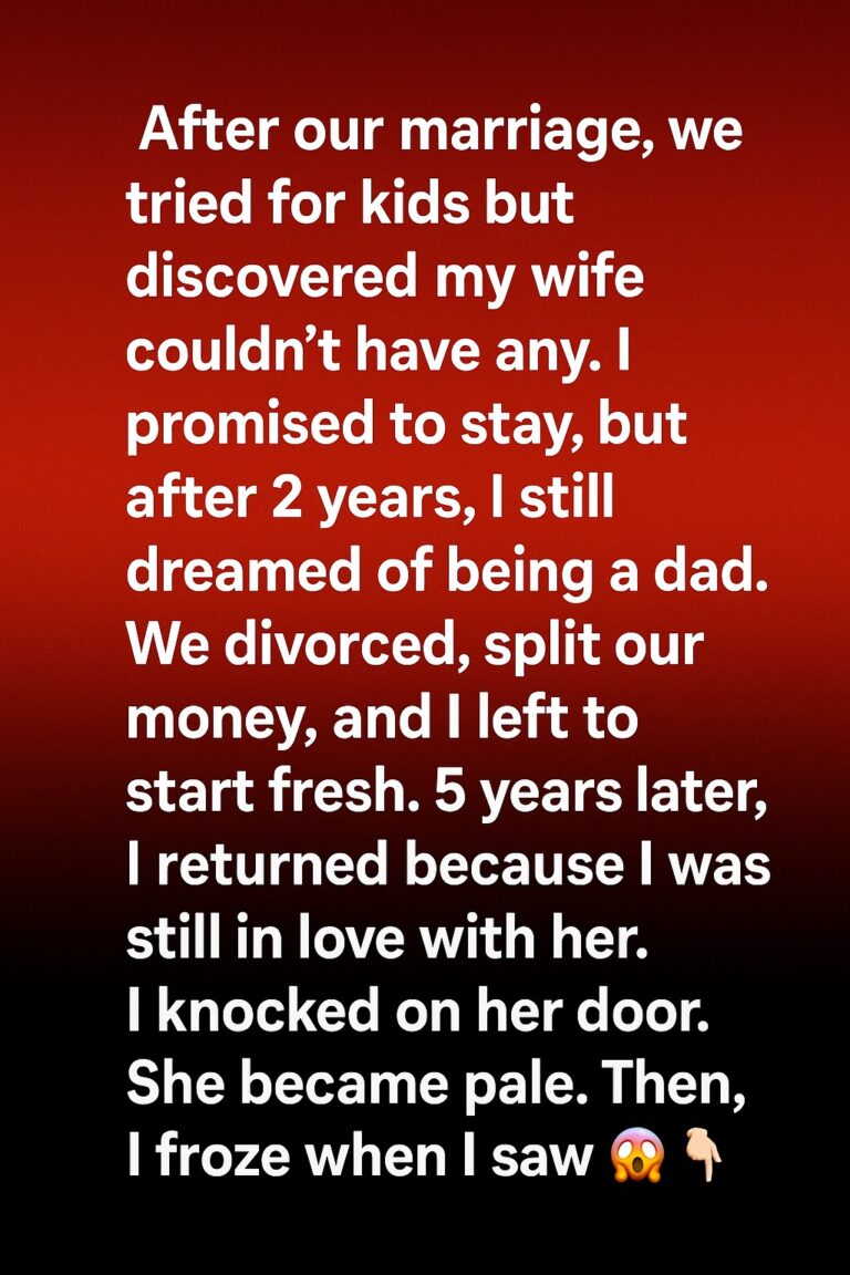 I Left Because I Wanted to Be a Father. Five Years Later, I Knocked on Her Door.