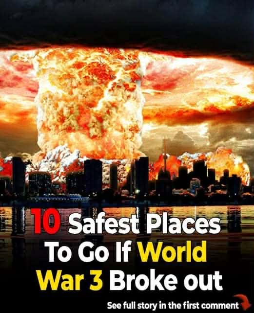 Top 10 safest places in case World War 3 breaks out