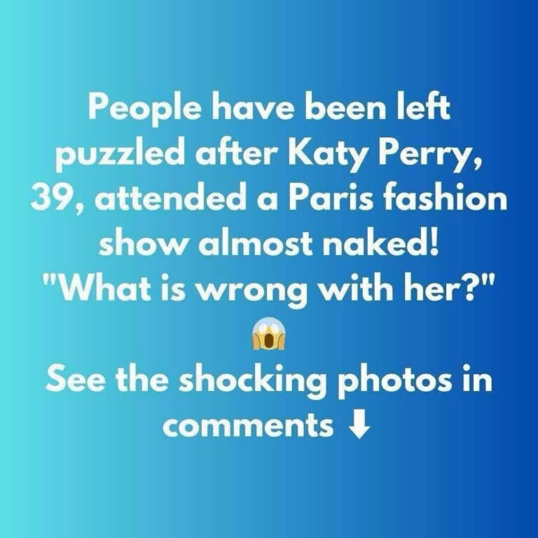 People stunned after Katy Perry attends Paris fashion show almost naked – ‘what is wrong with her’