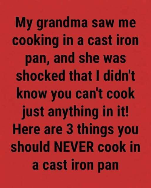 What You Should Never Cook in a Cast Iron Skillet (and Why)