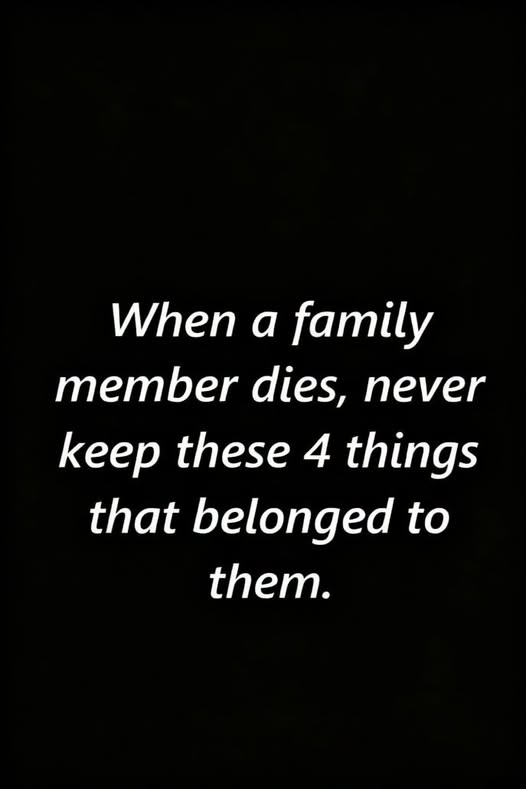 Items You May Want to Release After a Loved One Passes Away