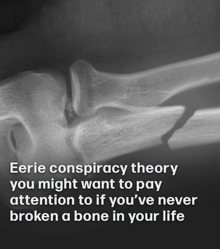 Never Broken a Bone …This Theory Might Unsettle You